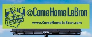 Come home LeBron billboard in NorthEast Ohio, 2014.